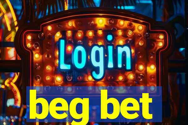 beg bet